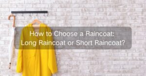 how to choose a raincoat