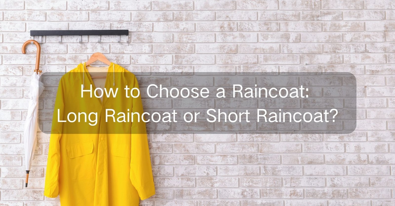 how to choose a raincoat